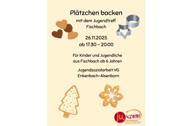 Plätzchen backen – Jugendtreff Fischbach Liebe Eltern, Liebe Großeltern, Liebe Sorgeberechtigte, wir – die Jugendsozialarbeit der VG Enkenbach-Alsenborn (Jacqueline Steinbach) und die Ehrenamtlichen des Jugendtreffs Fischbach (Hannah und Henry) würden - 1