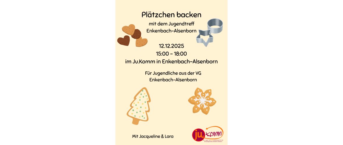 Plätzchen backen – Jugendtreff Fischbach Liebe Eltern, Liebe Großeltern, Liebe Sorgeberechtigte, wir – die Jugendsozialarbeit der VG Enkenbach-Alsenborn (Jacqueline Steinbach) und die Ehrenamtlichen des Jugendtreffs Fischbach (Hannah und Henry) würden - 1